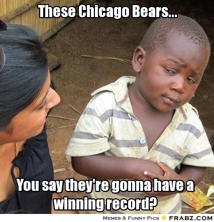 frabz-These-Chicago-Bears-You-say-theyre-gonna-have-a-winning-record-0861c4