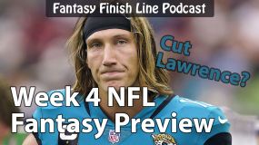 Fantasy Finish Line Podcast, Week 4 Preview