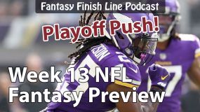 Fantasy Finish Line Podcast, Week 14 Preview: Last Chance!